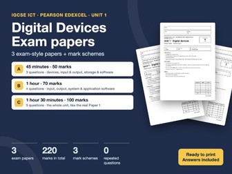 IGCSE ICT Edexcel Unit 1 Digital Devices: 3 Exam Papers + Mark Schemes