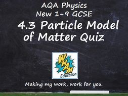 AQA Physics: 4.3 Particle model of matter Quiz