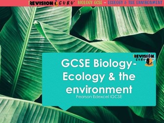 GCSE Biology - Ecology & The Environment