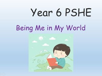 JIGSAW PSHE POWERPOINTs - Y6 AUTUMN 1 BEING ME IN MY WORLD