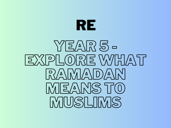 Year 5 - Exploring what Ramadan means to Muslims