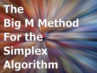 Big M Method for Simplex Algorithm (PowerPoint)