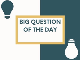 Big Question of the Day - Term 4