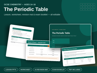 The Periodic Table — Editable GCSE Chemistry Lesson, Worksheet, Revision Mat & Exam Booklet
