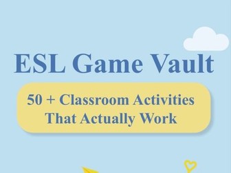 ESL Game Vault: 50+ Classroom Games That Work