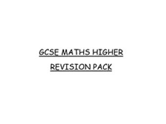 GCSE MATHS HIGHER REVISION PACK