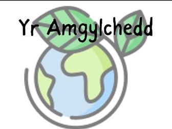 Yr Amgylchedd (The Environment) - KS3