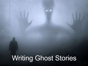 Ghost Story Creative Writing - Unit of Work for 10-14