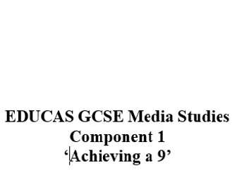 EDUQAS GCSE Media Comp 1 - Achieving a 9.