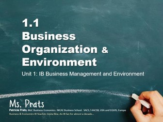 UNIT 1: IB Business Management  & Environment. 1.1 Business Organization & Environment