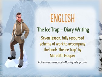 The Ice Trap - 7 Day Diary Writing Scheme for KS2