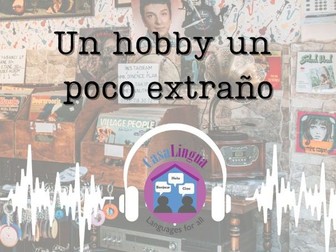 "Un hobby un poco extraño": Spanish listening/comprehension tasks (KS4/5; post beginners)