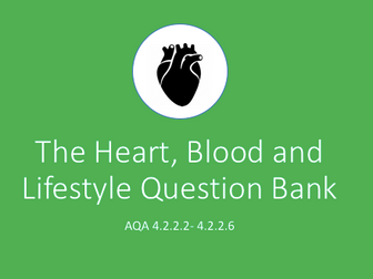 AQA GCSE Biology The Heart, Blood and Lifestyle Question Bank