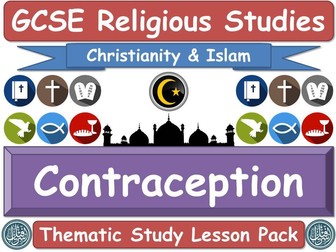 Contraception - Islam & Christianity (GCSE Lesson Pack) (Muslim / Islamic & Christian Views) [Religious Studies]