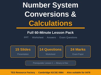 Number System Conversions & Calculations | Cambridge IGCSE Computer Science 0984 | Full Lesson Pack