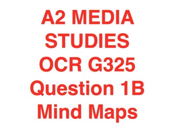 A2 MEDIA STUDIES OCR G325 - Question 1B Mind Maps