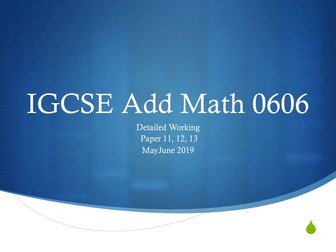 Detailed Working Add Math 0606 MayJune 2019 Paper 11,12,13