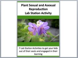 Plant Sexual and Asexual Reproduction - 7 Engaging Lab Stations