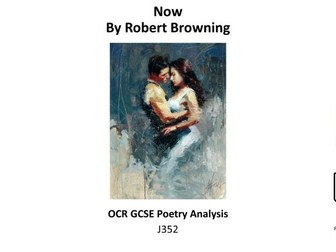 GCSE Poetry: Now by Robert Browning