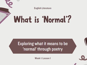 'What is Normal?' Poetry Full Scheme of Work KS3 (Year 9)