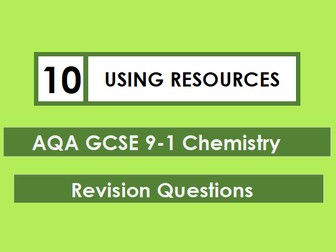 AQA Chemistry GCSE 9-1 Revision Mat: USING RESOURCES