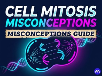 Year 8 Biology:  Cell Division and Mitosis Misconceptions Guide