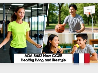 24. GCSE FRENCH: AQA 8652 New GCSEHealthy living and lifestyle - AQA New SPEC