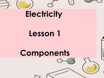 Electricity- Components of a circuit lesson