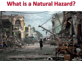 KS3 Natural Hazards - What is a Natural Hazard?