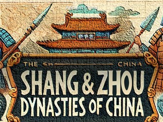 Ancient China - Shang & Zhou Dynasties