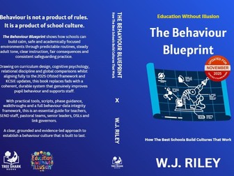 The Behaviour Blueprint - How The Best Schools Build Cultures That Work