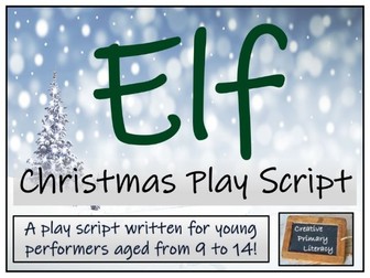 KS2 / KS3 Drama - Elf - The Play Script (Christmas Play)