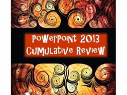 Microsoft PowerPoint 2013 Cumulative Review