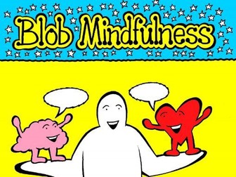 Blob Mindfulness