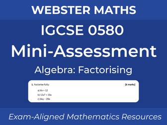 IGCSE 0580 Algebra Factorising Mini-Assessment