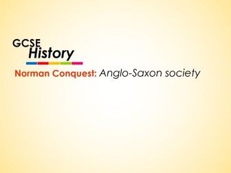 Norman Conquest - GCSE History - Anglo-Saxon society (7 lessons)