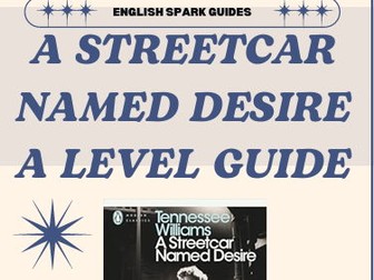 A Streetcar Named Desire A Level Revision Guide