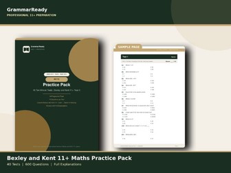 Bexley and Kent 11+ Maths Practice Pack — 40 Progressive Tests, Starter to Mastery, Full Explanation
