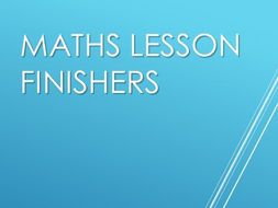 Maths Lesson Finishers