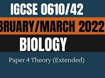 IGCSE BIOLOGY PAST PAPER FEBRUARY MARCH 2022 PAPER 4