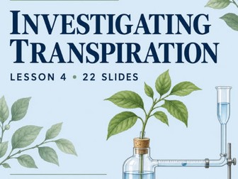 AQA A-Level Biology: Investigating Transpiration and Potometers – PowerPoint with Answers