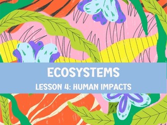Human Impacts on Ecosystems Lesson