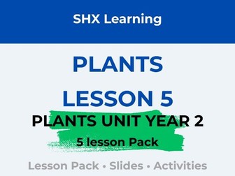 Year 2 Science: Plants | Lessons 1–5 Bundle | Full Unit Pack