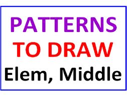 Patterns to Draw (Elem & Middle)