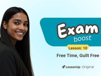 Exam Boost 10 - Free Time, Guilt Free