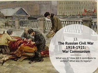 13.	Russian Civil War – War Communism