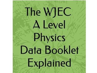 WJEC A & A2 Phys Data Booklet Ref Manual