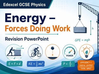 Edexcel GCSE Physics: Energy – Forces Doing Work Revision PowerPoint