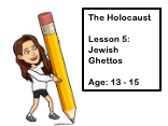 The Holocaust: Lesson 5, Jewish Ghettos