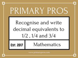 Recognise And Write Decimal Equivalents To 12 14 And 34